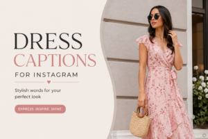 Dress Captions for Instagram